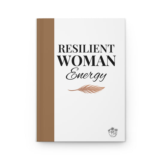 Resilient Woman Energy Hardcover Journal - Perfect for Self-Reflection & Empowerment